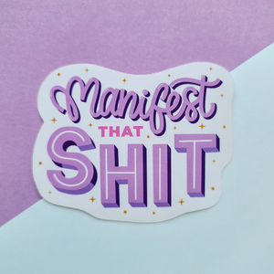 Manifest That Shit Sticker