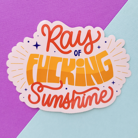 Ray Of Fucking Sunshine Sticker